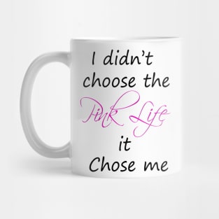 Pink Life Mug